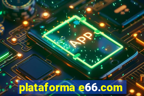 plataforma e66.com